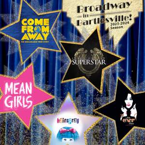 Broadway in Bartlesville! 2023-2024 Season Subscription