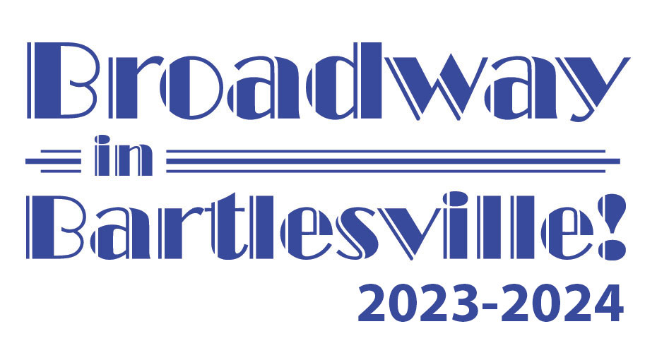 Broadway in Bartlesville! brings amazing plays, operas, musicals, comedies and other Broadway productions to the Bartlesville area
